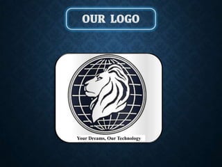 Your Dreams, Our Technology
 