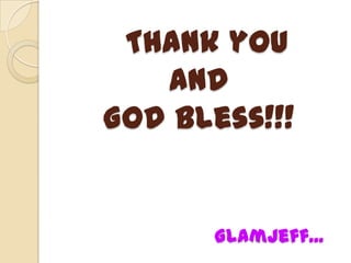 Thank you
and
God Bless!!!
Glamjeff...