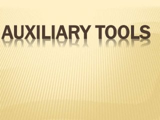 AUXILIARY TOOLS
 