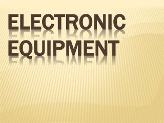 ELECTRONIC
EQUIPMENT
 