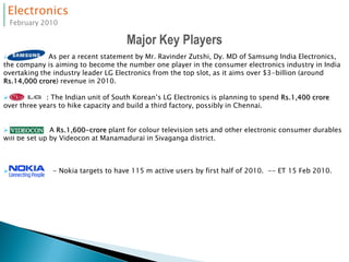 Electronics
    February 2010

                                     Major Key Players
 Samsung - As per a recent statemen...
