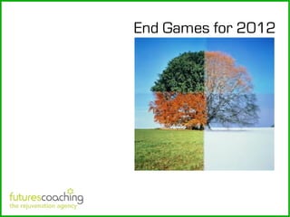 End Games for 2012
 