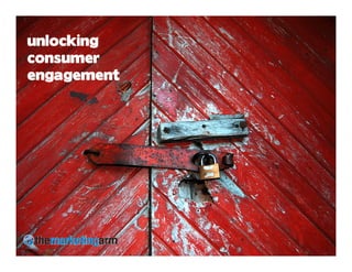 unlocking
consumer
engagement
 