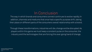 Consumer Experience [CX] Evolution
Carter Jenen // Latitude
Lat.co
‣ GlobalWebIndex // 2019 Trends Report —
‣ CNBC // Walm...