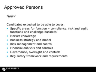 Approved Persons
How?
Training will be required

 