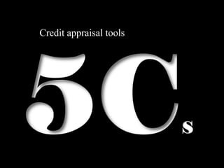 23
Credit appraisal tools
 