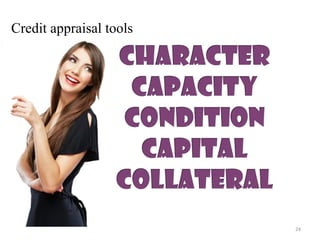 24
Credit appraisal tools
 