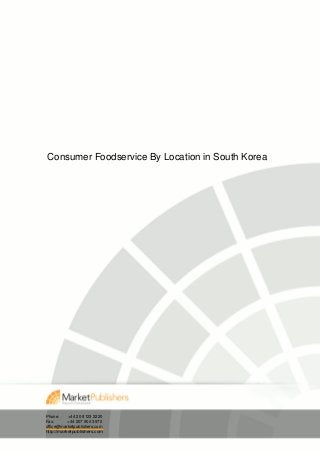Consumer Foodservice By Location in South Korea




Phone:     +44 20 8123 2220
Fax:       +44 207 900 3970
office@marketpublishers.com
http://marketpublishers.com
 