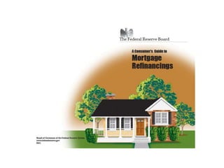 A Consumers Guide to Mortgage Refinancings