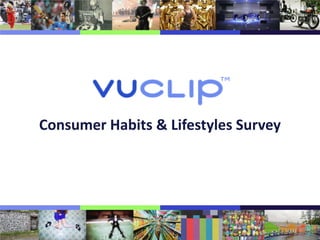 Consumer Habits & Lifestyles Survey
 