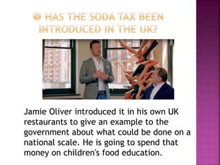 Jamie Oliver introduced it in his own UK
restaurants to give an example to the
government about what could be done on a
national scale. He is going to spend that
money on children's food education.
 