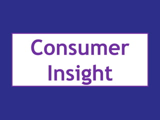 Consumer Insight 