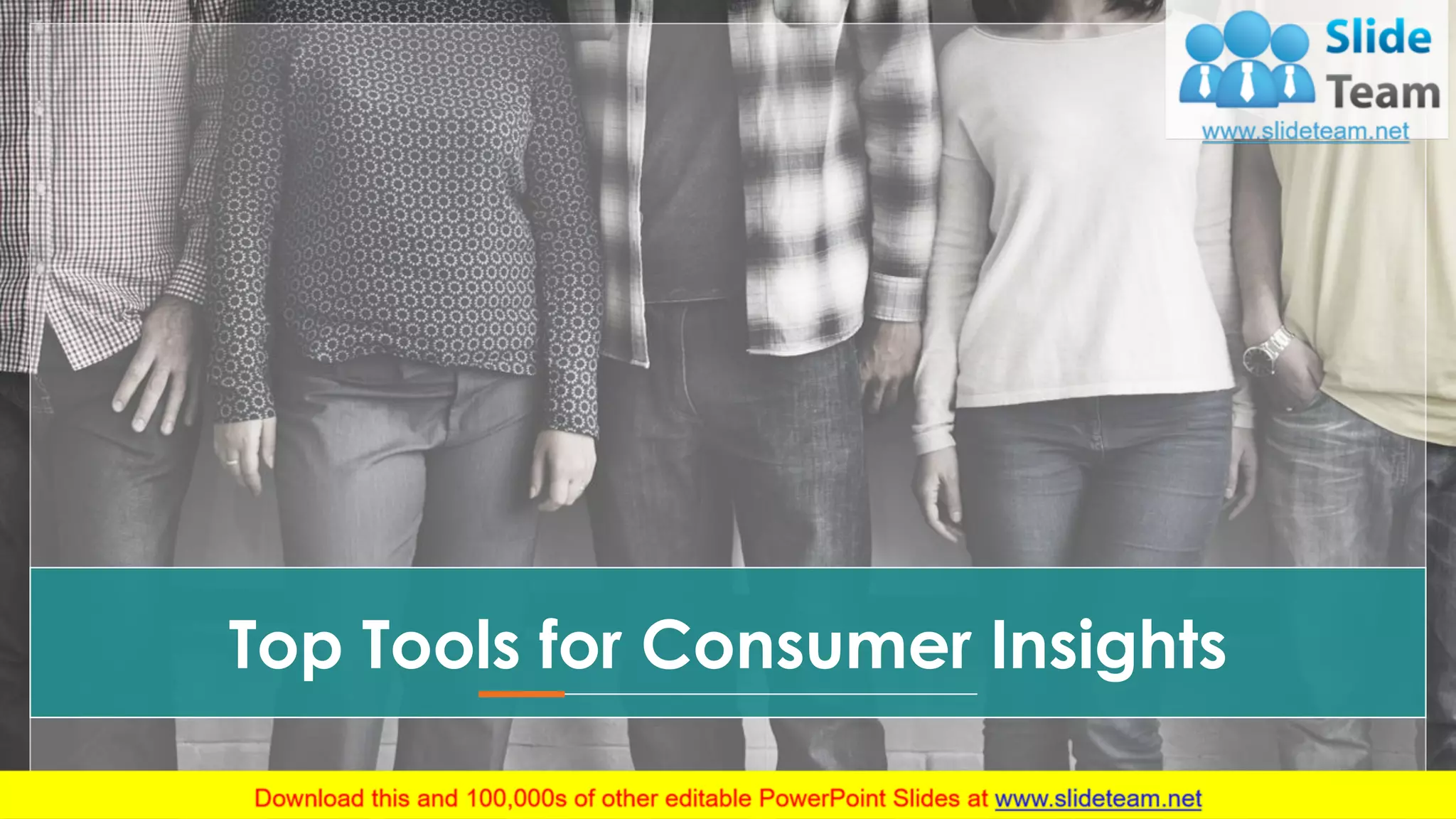 13
Top Tools for Consumer Insights
 
