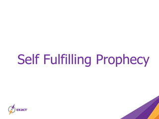 Self Fulfilling Prophecy
 