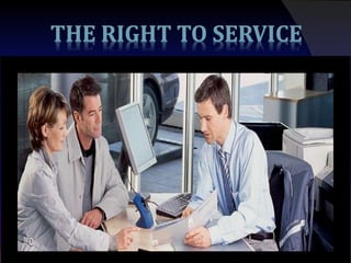 THE RIGHT TO SERVICE
 