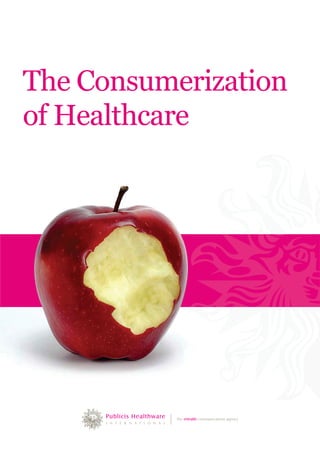 The Consumerization
of Healthcare




           The eHealth communications agency
 