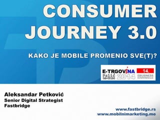 Aleksandar Petković
Senior Digital Strategist
Fastbridge
www.fastbridge.rs
www.mobilnimarketing.me
 