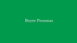 Buyer Personas
 