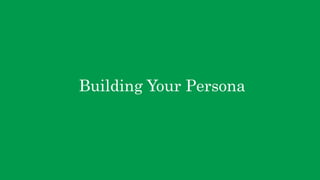 Building Your Persona
 