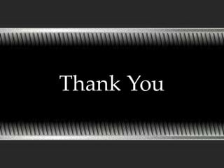 Thank You
 