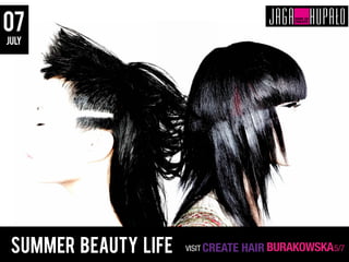 07
july




 summer beauty life   CREATE HAIR
 