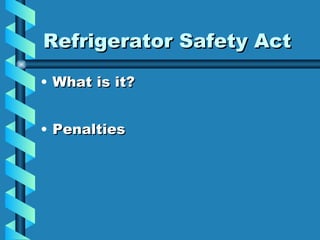 Refrigerator Safety Act What is it? Penalties 