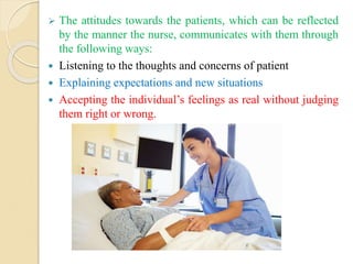 Right to individualized care: This can be considered by the
following ways:
• Every patient has right according to his or ...