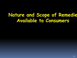 35
Nature and Scope of Remedie
Available to Consumers
 