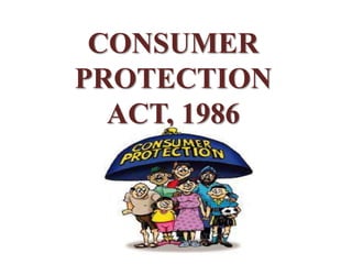 CONSUMER
PROTECTION
  ACT, 1986
 