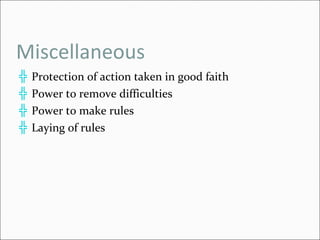 Miscellaneous Protection of action taken in good faith Power to remove difficulties Power to make rules  Laying of rules 
