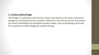 • 6. Product Safety Pledge
• The Pledge is a voluntary commitment, which contributes to the faster removal of
dangerous no...