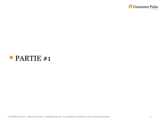  PARTIE #1




© FullSIX Group 2011 – Strictly Confidential – All Rights Reserved – No reproduction or diffusion without written authorisation   3
 