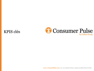 KPIS clés




            www. Group.fullsix.com 157, rue Anatole France, 92309 Levallois-Perret Cedex
 
