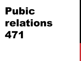 Pubic
relations
471
 