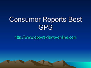 Consumer Reports Best GPS http://www.gps-reviews-online.com 