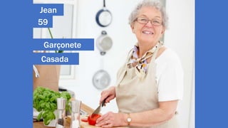 Jean 
59 
Garçonete 
Casada 
 