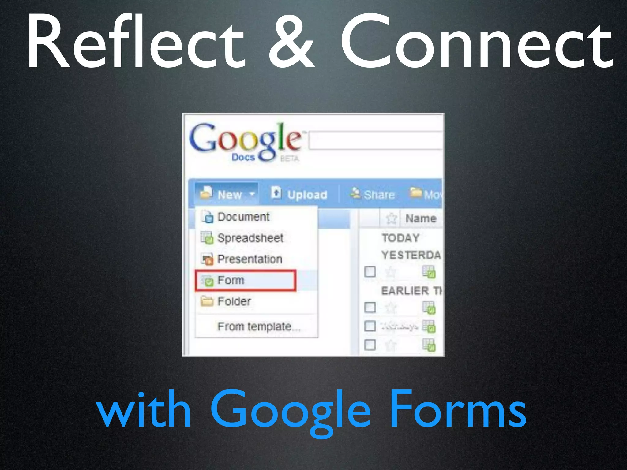 Reﬂect & Connect



 with Google Forms
 