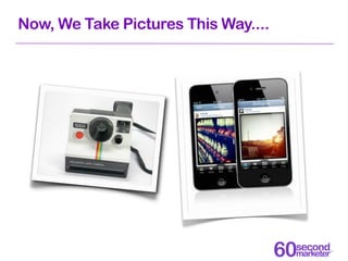 Now, We Take Pictures This Way....
 