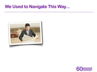 We Used to Navigate This Way...
 