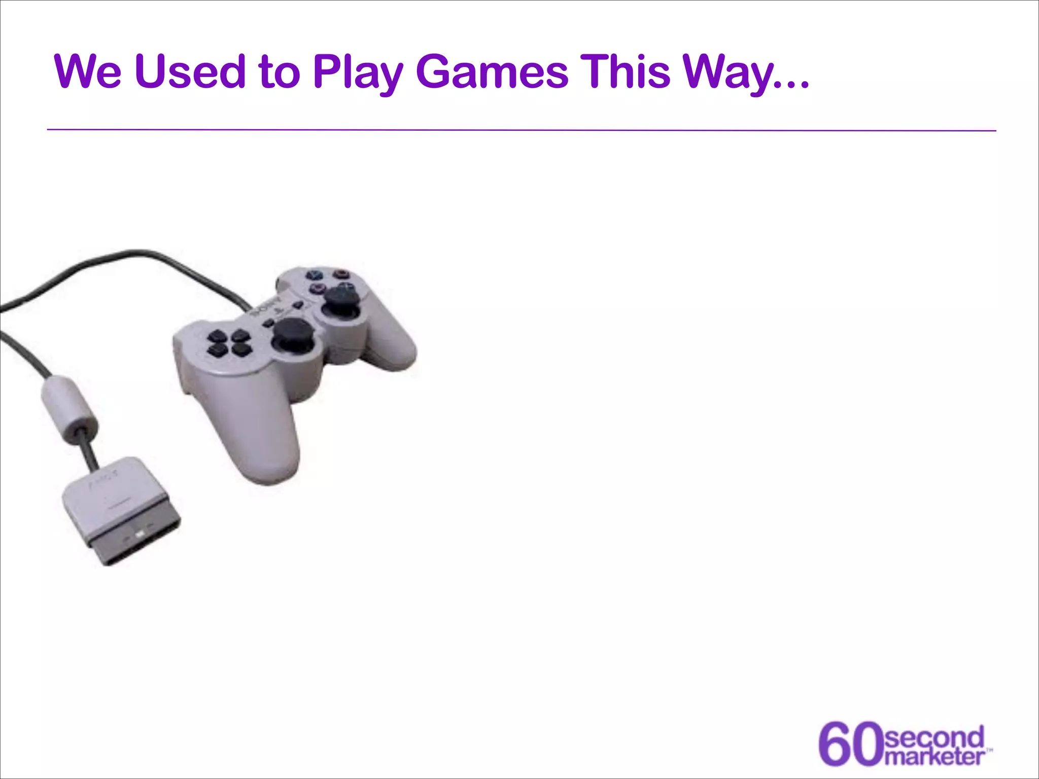 We Used to Play Games This Way...

 