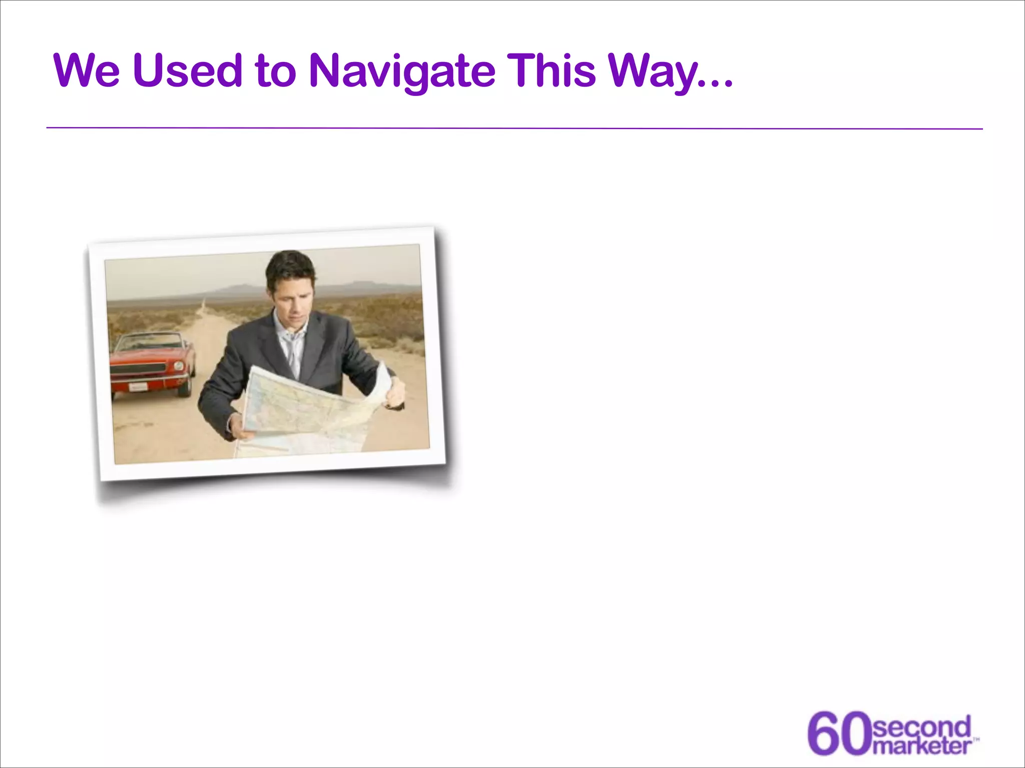 We Used to Navigate This Way...

 