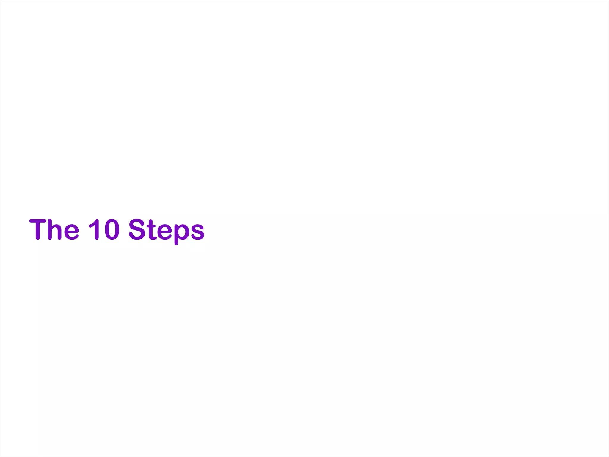 The 10 Steps

 