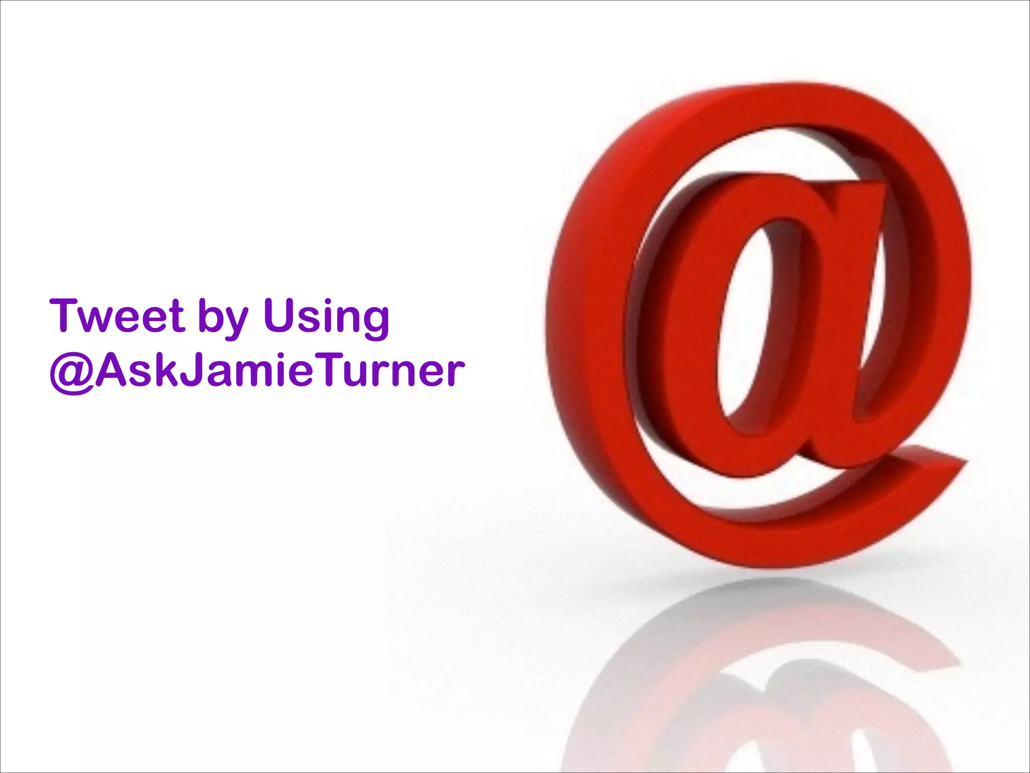 Tweet by Using
@AskJamieTurner

 