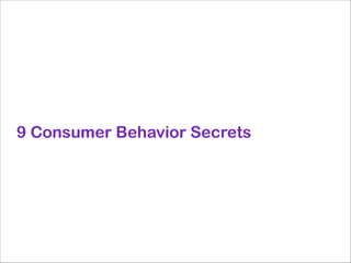 Secret #2: Sometimes, people don’t
know why they prefer brands

 
