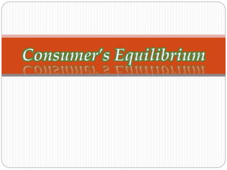 Consumer’s Equilibrium
 