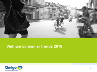 Part
Vietnam consumer trends 2016
1
 