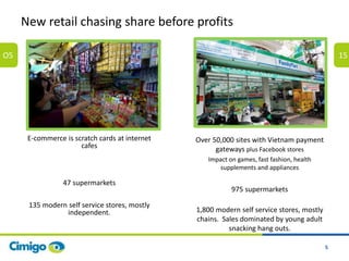 5
New retail chasing share before profits
O5 15
E-commerce is scratch cards at internet
cafes
47 supermarkets
135 modern s...