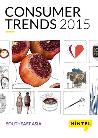 CONSUMER
TRENDS 2015
SOUTHEAST ASIA
 