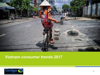 Part
Vietnam consumer trends 2017
1
 