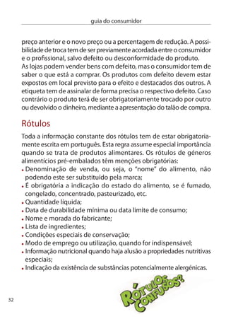 guia do consumidor


           Vendas à distância
           comprar um aparelho de ginástica que viu num
           programa de televendas na televisão, encomendar um
           casaco através de um catálogo que recebeu pelo correio
ou adquirir um serviço por telefone ou internet, são alguns
exemplos de vendas à distância. este tipo de contratos aparentam
comodidade e facilidade, mas também podem apresentar riscos
para o consumidor. Antes de recorrer a estes, saiba que tem os
seguintes direitos:

Quando efectuar uma compra à distância tem direito, ainda antes
da celebração do contrato, a que lhe sejam facultadas as seguintes
informações:
  identidade e endereço do fornecedor;
  características do bem ou do serviço, bem como o seu preço;
  Regras referentes ao pagamento, entrega e transporte;
  existência de um direito de arrependimento;
  Validade da oferta, do preço e, caso se justiﬁque, da duração do
  contrato.

na altura da execução do contrato, o vendedor deve conﬁrmar-lhe
todas estas informações por escrito. devem ser igualmente colocadas
por escrito:
 As circunstâncias do exercício do direito de arrependimento;
 O local para a apresentação de reclamações;
  As informações relativas ao serviço pós-venda e às garantias
 comerciais existentes;
 As condições de rescisão do contrato.



                                                                      
 